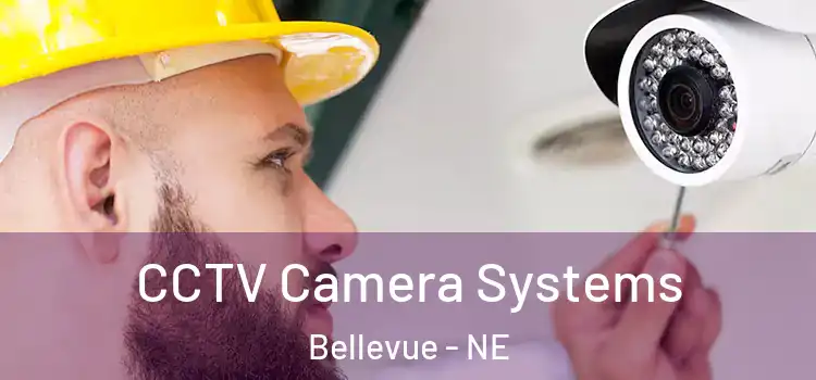 CCTV Camera Systems Bellevue - NE