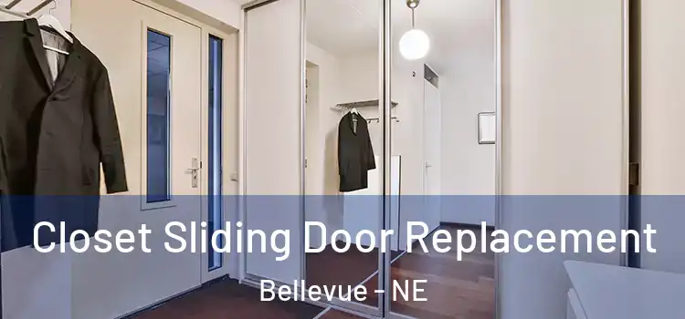 Closet Sliding Door Replacement Bellevue - NE