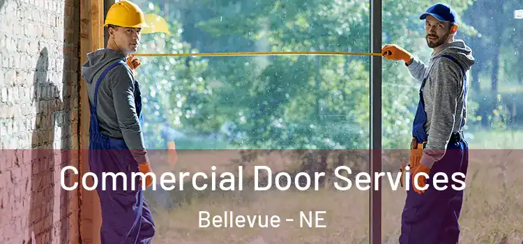 Commercial Door Services Bellevue - NE