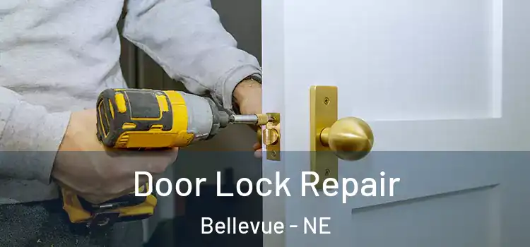 Door Lock Repair Bellevue - NE
