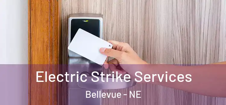  Electric Strike Services Bellevue - NE