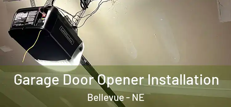  Garage Door Opener Installation Bellevue - NE