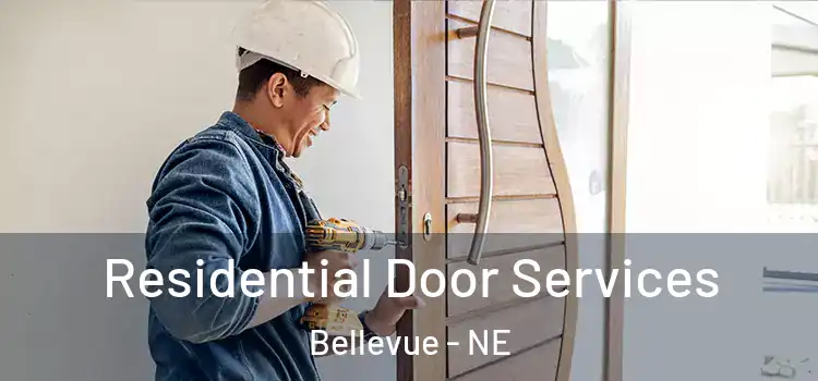 Residential Door Services Bellevue - NE